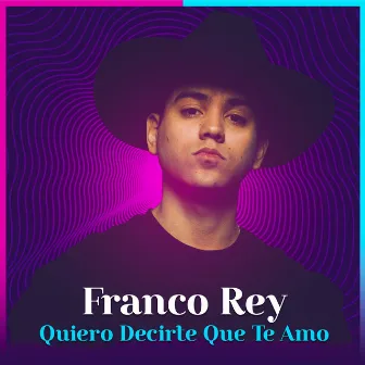 Quiero Decirte Que Te Amo by Franco Rey