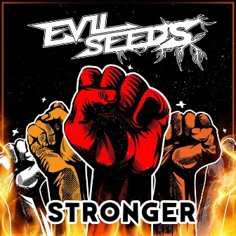 Stronger by Evil Seeds