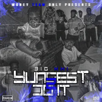 Yungest 2 Do It by BigKhi