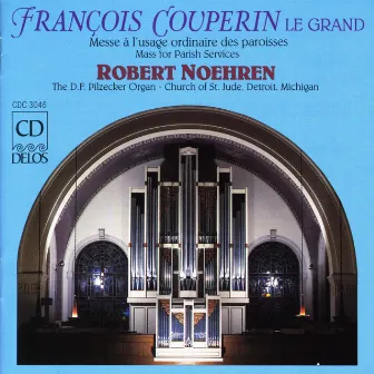 Couperin, F.: Messe A L'Usage Ordinaire Des Paroisses / Balbastre, C.: A La Venue De Noel by Robert Noehren