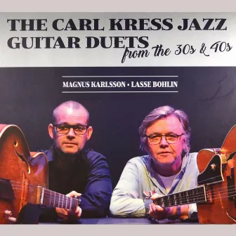 The Carl Kress Jazz Guitar Duets from the 30s & 40s by Magnus Karlsson