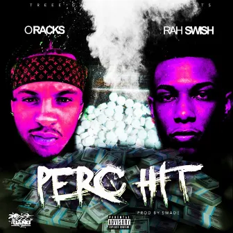 Perc Hit by O Racks