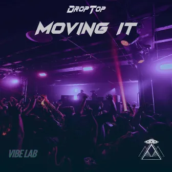 Moving It by DropTop