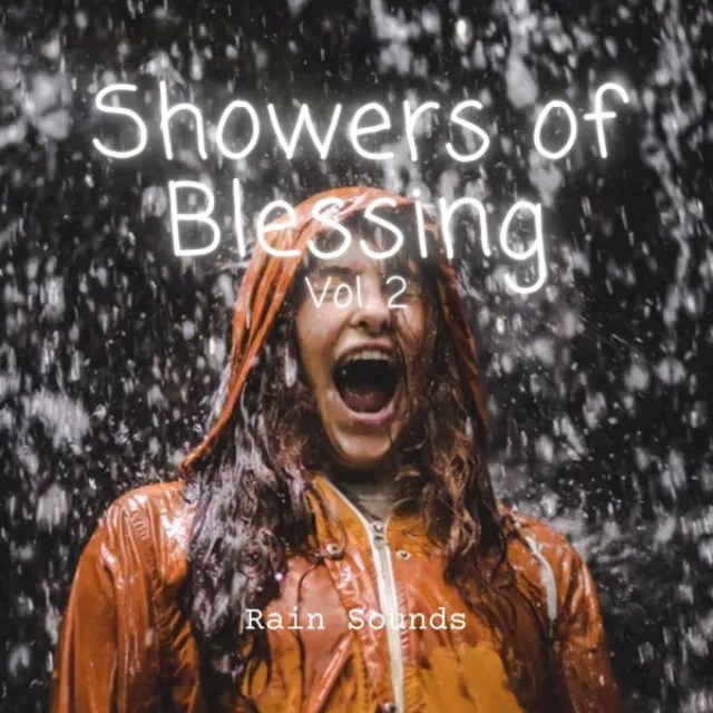 Rain Sounds: Showers of Blessing Vol. 2