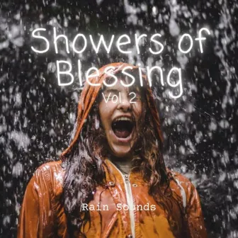 Rain Sounds: Showers of Blessing Vol. 2 by Spa Music Kingdom