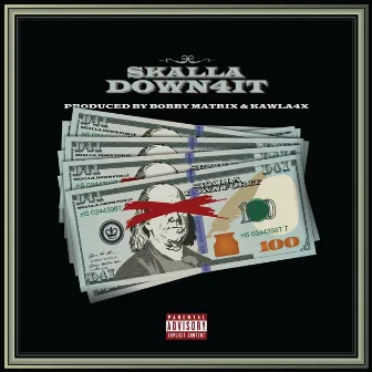 Down 4 It by Skalla