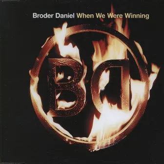 When We Were Winning by Broder Daniel