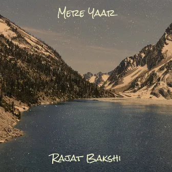 Mere Yaar by Rajat Bakshi