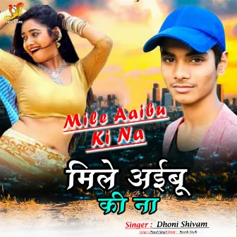 Mile Aaibu Ki Na by 