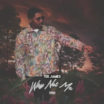 Why Not Me by Tee James