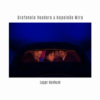 Lugar Nenhum by Grafonola Voadora