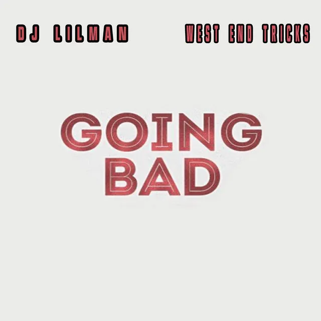 Going Bad