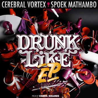 Drunk Like EP by Cerebral Vortex