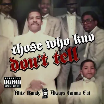 Those Who Kno Dont Tell by Blitz Bundy