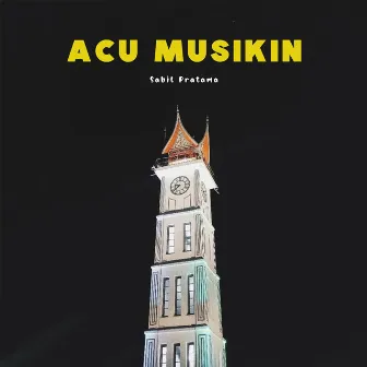 Acu Musikin by Sabil Pratama