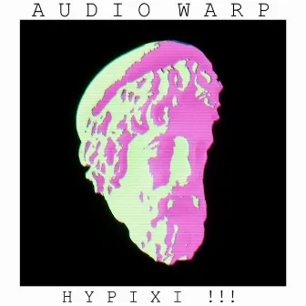 Audio Warp by Hypixi !!!