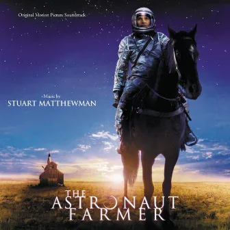 The Astronaut Farmer (Original Motion Picture Soundtrack) by Stuart Matthewman