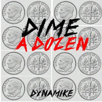 Dime A Dozen by Dynamike