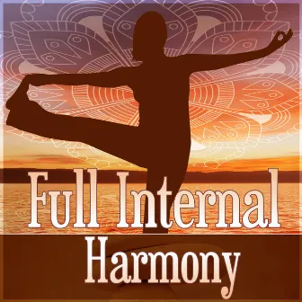 Full Internal Harmony – Meditation in Harmony, Peaceful Music with the Sounds of Nature, Endlessly Soothing Music, Mindfulness Meditation Spiritual Healing by Body Harmony Music Consort