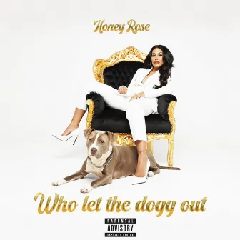 Who Let The Dogg Out by Honey Rose