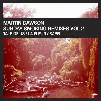 Sunday Smoking Remixes Vol 2 by Martin Dawson