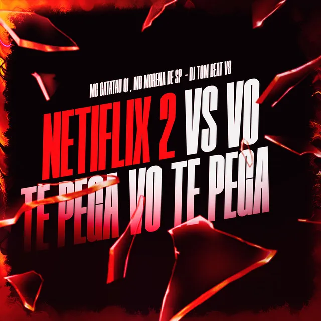 Netflix 2 Vs Vo Te Pega Vo Te Pega