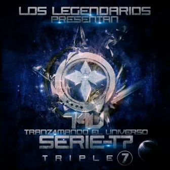 Tranz4mando el Universo (Los Legendarios Presenta Triple Seven) by Triple Seven