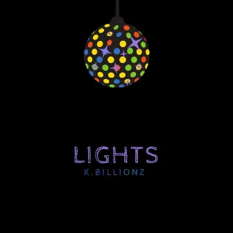 Lights by KBILLIONZ