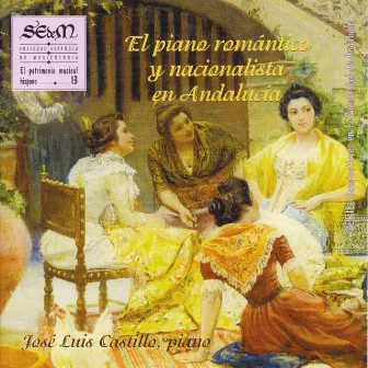 El Piano Romántico y Nacionalista en Andalucía (El Patrimonio Musical Hispano 13) by José Luis Castillo