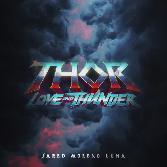 Thor: Love and Thunder by Jared Moreno Luna