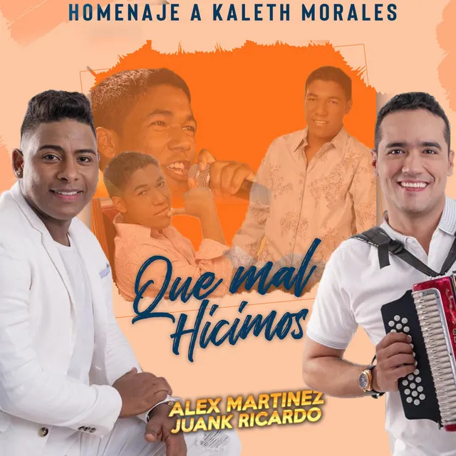 Que Mal Hicimos - Homenaje a Kaleth Morales