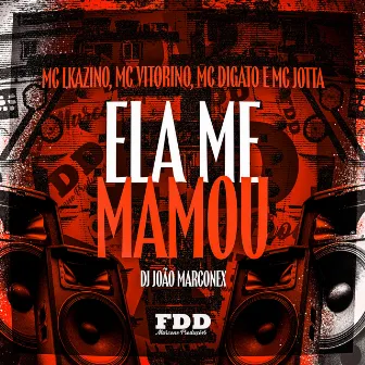 Ela Me Mamou by MC Vitorino