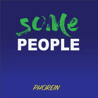 Some People by Phorein