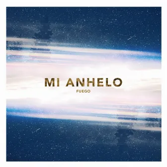 Mi Anhelo by Fuego