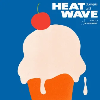 Bluewerks Vol. 3: Heat Wave by Bluewerks