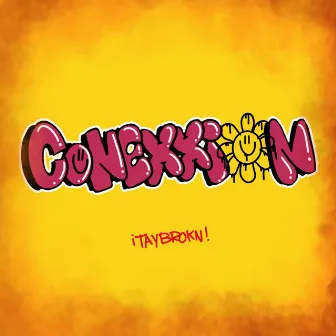 ConeXXion by Tay Brokn