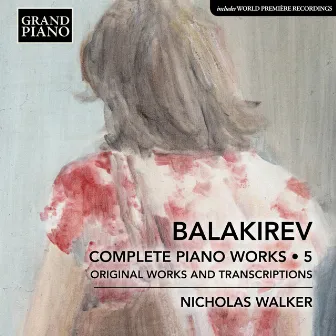 Balakirev: Complete Piano Works, Vol. 5 by 