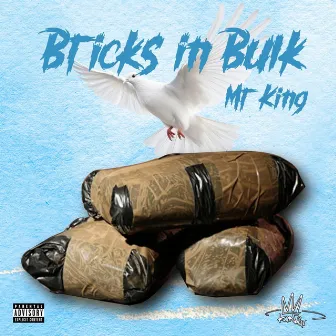 Bricks in Bulk (Freestyle) by Mr King