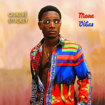 More Vibes by Quadre' Stuckey