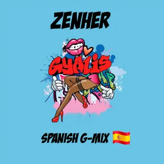 Gyalis (Spanish G-Mix) by Zenher