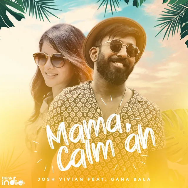 Mama, Calm ah (From "Think Indie")