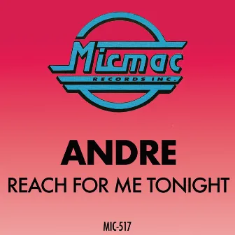 Reach For Me Tonight by André