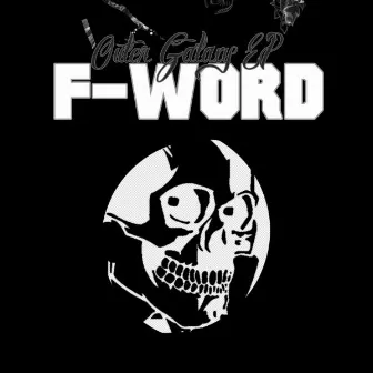 Outer Galaxy EP by F-Word