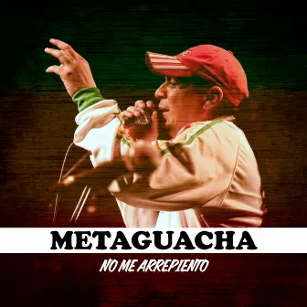 No Me Arrepiento by Meta Guacha