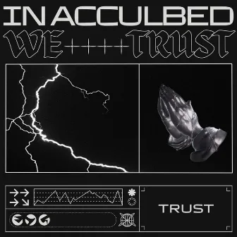 IN ACCULBED WE TRUST by PROD. ACCULBED