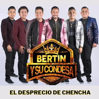 El Desprecio de Chencha by Bertín y su Condesa