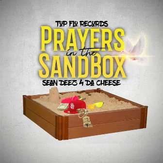 Prayers in the Sandbox by Sean Deez 4 Da Cheese