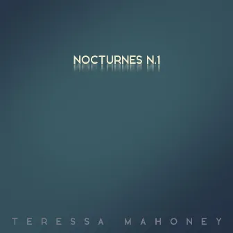 Nocturnes N. 1 by Teressa Mahoney