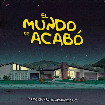 EL MUNDO SE ACABÓ by INVIKTO