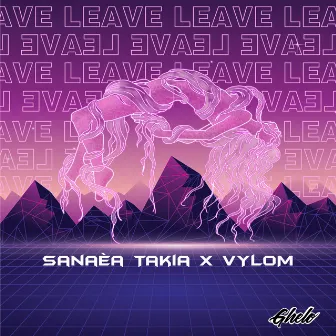 Leave by Sanaèa Takia